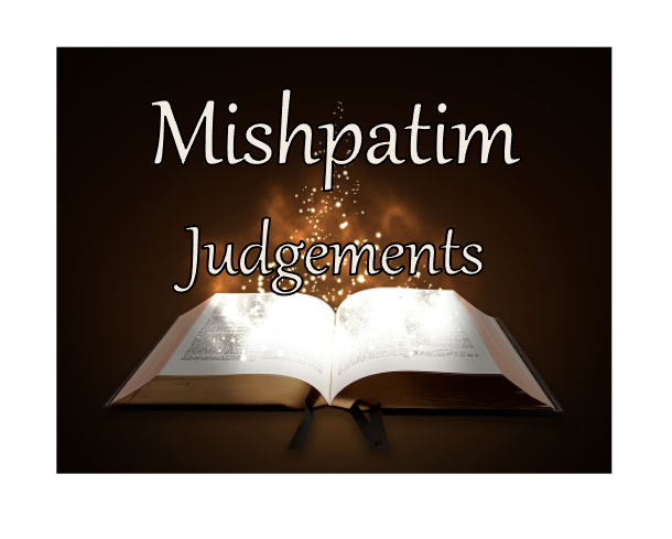 Mishpatim  The Judgments (The Law and the End of Days!)