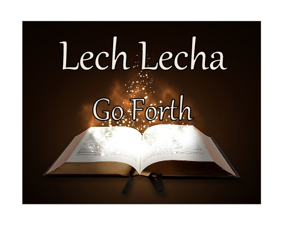 Lech Lecha - Go Forth